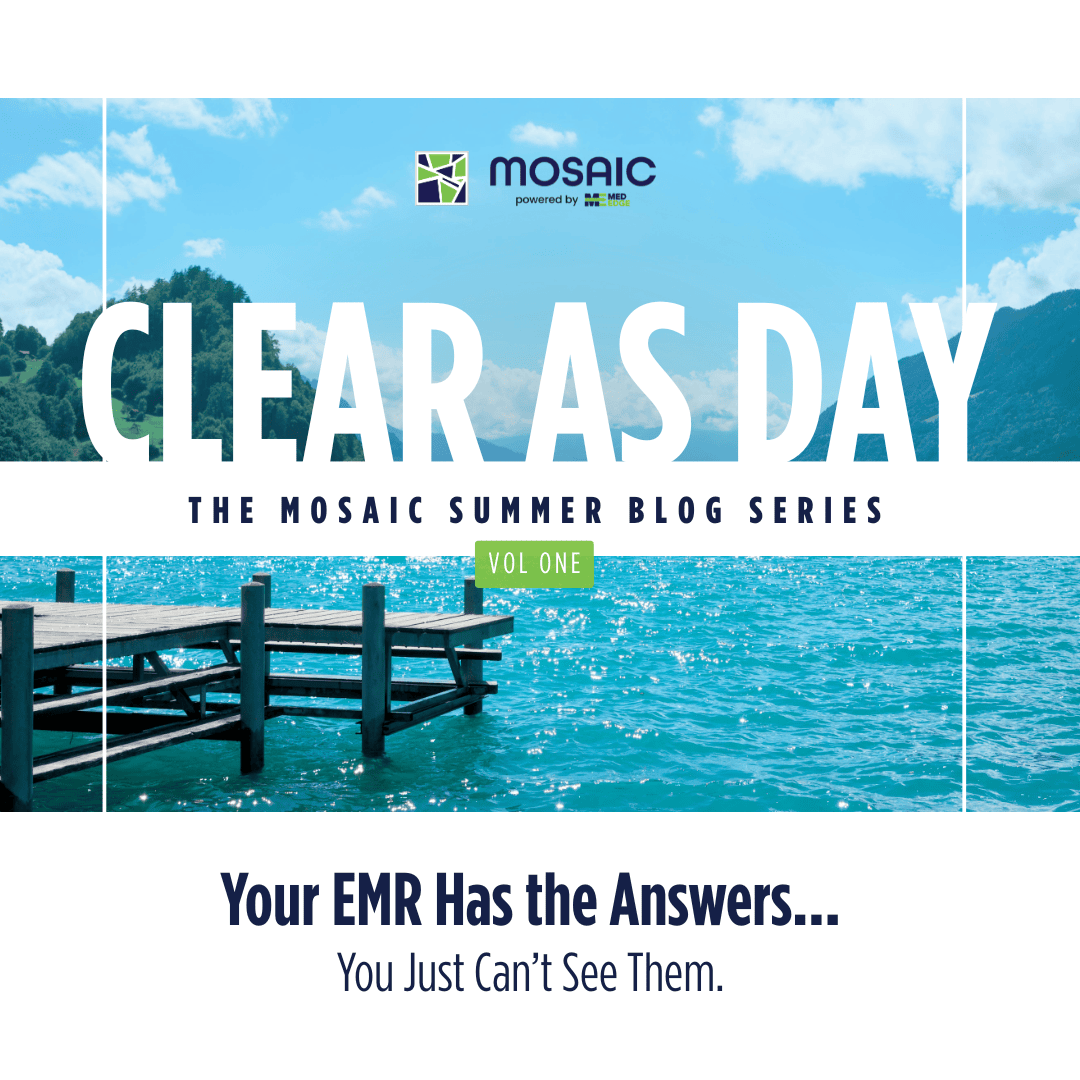 Clear As Day: You EMR Has the Answers...You Just Can't See Them.